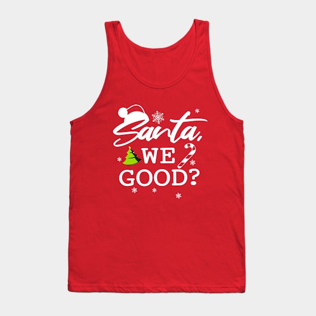 santa we good Tank Top by luckyboystudio